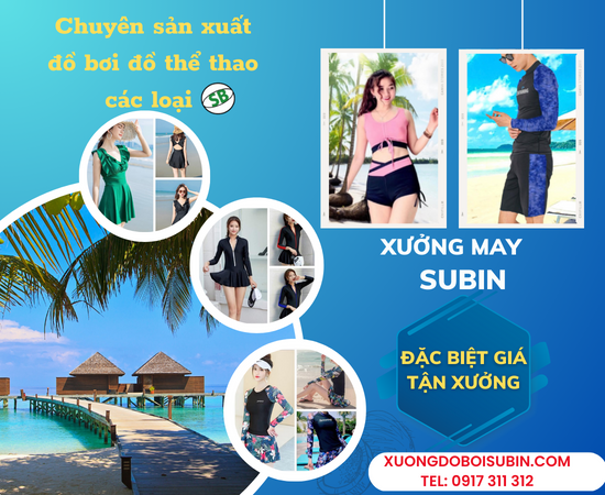 Xưởng May Subin Chuyên Sản Xuất Đồ Bơi