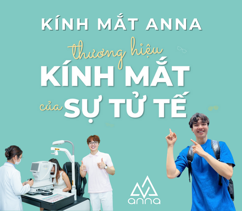 Kính Mắt Anna - Thương Hiệu Kính Mắt Của Sự Tử Tế